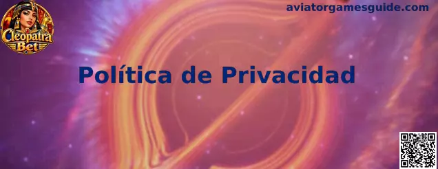 Información sobre la Política de Privacidad de Aviator Games